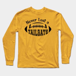 Never Lost a Tailgate Long Sleeve T-Shirt